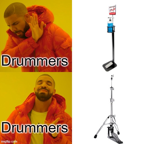 When Drummers see this thing. | Drummers; Drummers | image tagged in memes,drake hotline bling,drums,drummer,dw,hi hat stand | made w/ Imgflip meme maker