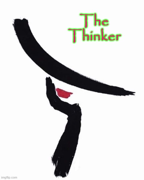 The Thinker | The
Thinker | image tagged in feminine | made w/ Imgflip meme maker