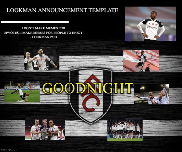 Lookman190D Announcement Template | GOODNIGHT | image tagged in lookman190d announcement template | made w/ Imgflip meme maker