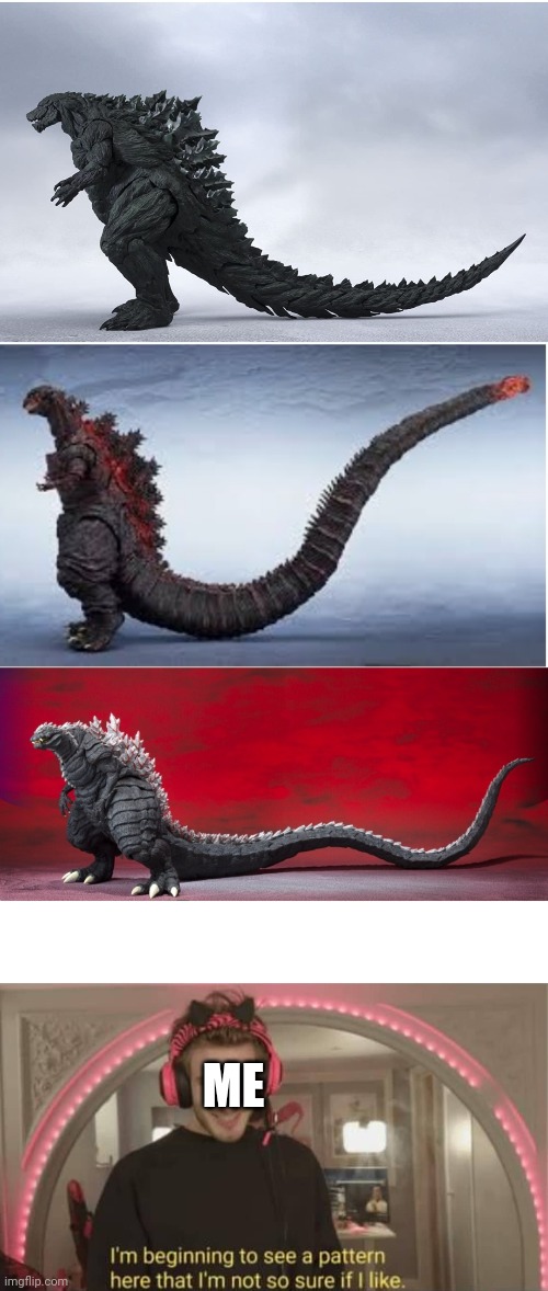 Mr after seeing the image for SH. Monsterarts for the new Godzilla anime | ME | image tagged in i'm beginning to see a pattern here | made w/ Imgflip meme maker