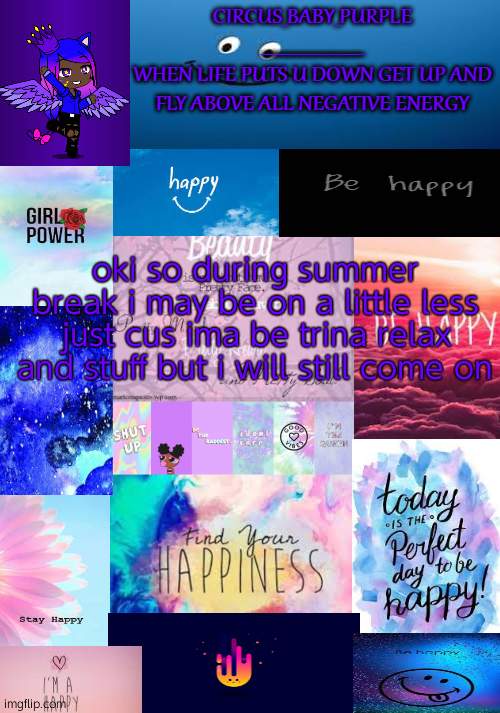 im not leaving rn and trust me when im bored ill for sure be on | oki so during summer break i may be on a little less just cus ima be trina relax and stuff but i will still come on | image tagged in happy temp | made w/ Imgflip meme maker