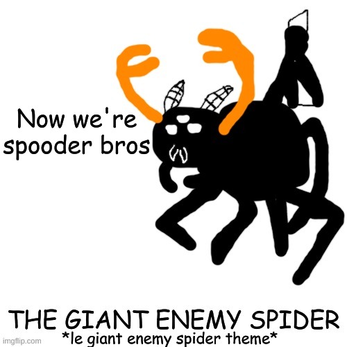 Spooder Carlos | Now we're spooder bros | image tagged in spooder carlos | made w/ Imgflip meme maker