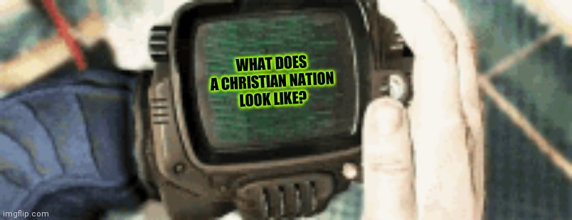 What does a christian nation look like? | WHAT DOES
A CHRISTIAN NATION
LOOK LIKE? | image tagged in christianity,simple explanation professor,what are you looking at | made w/ Imgflip meme maker