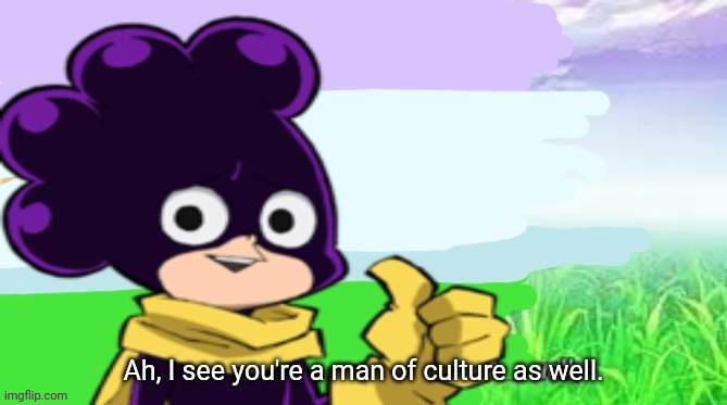 New My Hero Academia template! | image tagged in mineta a man of culture,anime,new template | made w/ Imgflip meme maker