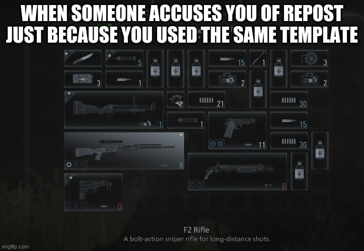 Gun shots go brrrr | WHEN SOMEONE ACCUSES YOU OF REPOST JUST BECAUSE YOU USED THE SAME TEMPLATE | image tagged in destroy | made w/ Imgflip meme maker