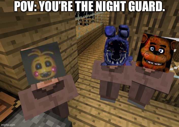 Minecraft Villagers | POV: YOU’RE THE NIGHT GUARD. | image tagged in minecraft villagers | made w/ Imgflip meme maker