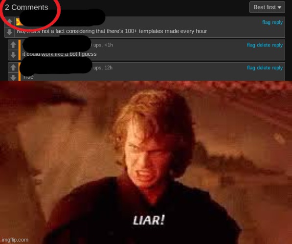 It says 2 comments not 3 comments | image tagged in anakin liar | made w/ Imgflip meme maker