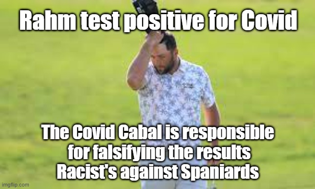 The Covid Cabal | Rahm test positive for Covid; The Covid Cabal is responsible
 for falsifying the results
Racist's against Spaniards | image tagged in covid,racists,politics,conspiracy theory | made w/ Imgflip meme maker
