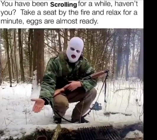 You've been scrolling for a while | image tagged in you have been scrolling for a while,russian,eggs | made w/ Imgflip meme maker