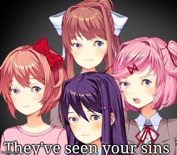 =) | They've seen your sins | image tagged in ddlc eyess | made w/ Imgflip meme maker