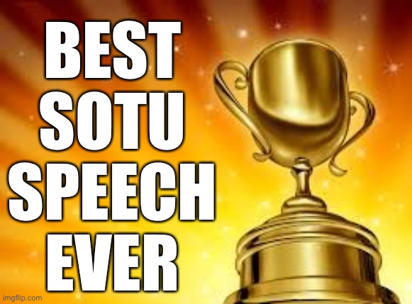 Award | BEST

SOTU

SPEECH

EVER | image tagged in award | made w/ Imgflip meme maker