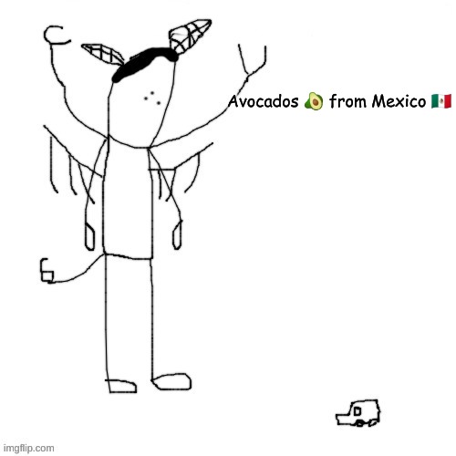 Mega Carlos | Avocados ? from Mexico ?? | image tagged in mega carlos | made w/ Imgflip meme maker