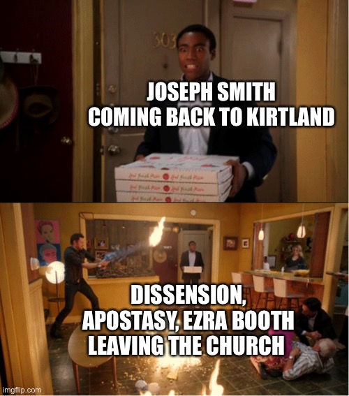 Community Fire Pizza Meme | JOSEPH SMITH COMING BACK TO KIRTLAND; DISSENSION, APOSTASY, EZRA BOOTH LEAVING THE CHURCH | image tagged in community fire pizza meme,mormonmemes | made w/ Imgflip meme maker