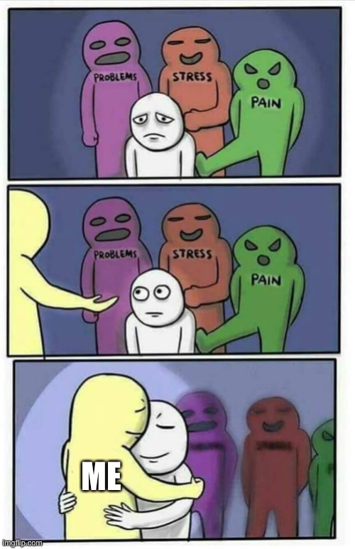 Hug meme | ME | image tagged in hug meme | made w/ Imgflip meme maker