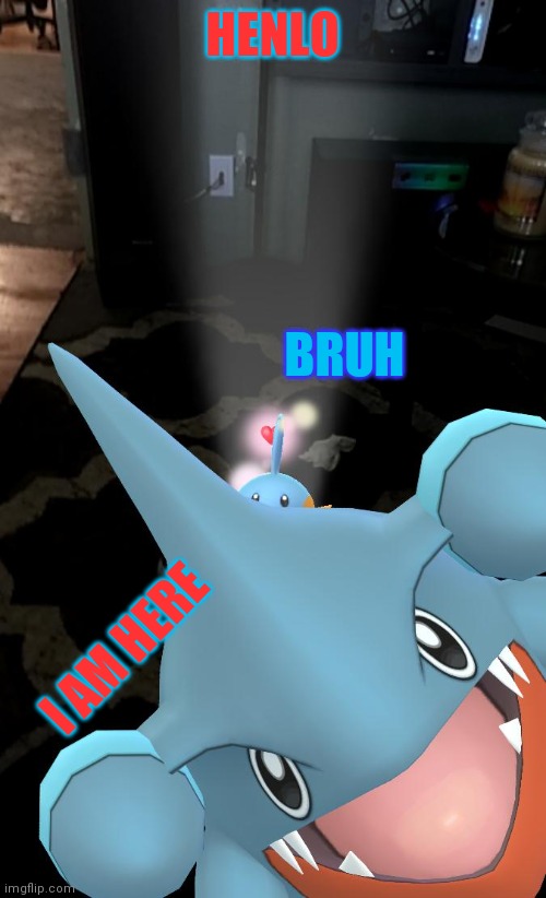 Silly thing from Pokemon go | HENLO; BRUH; I AM HERE | image tagged in pokemon go meme,silly | made w/ Imgflip meme maker