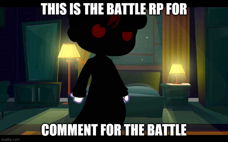 Use this for it | THIS IS THE BATTLE RP FOR; COMMENT FOR THE BATTLE | image tagged in stop reading the tags | made w/ Imgflip meme maker