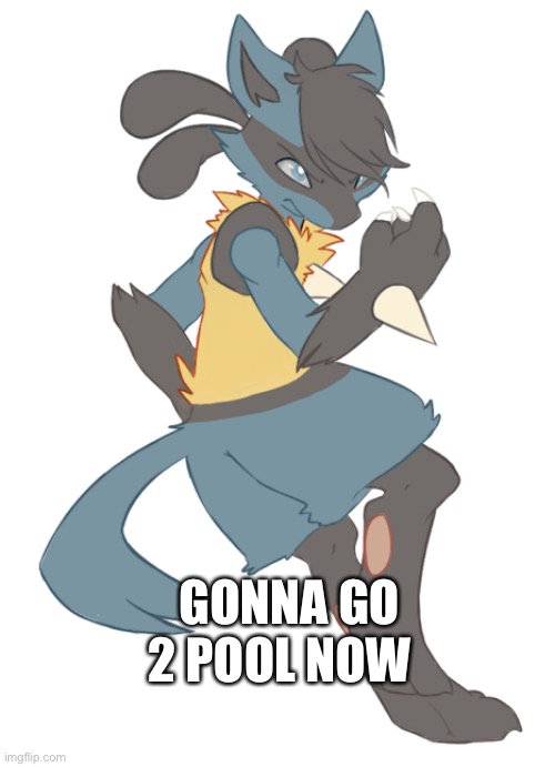 GONNA GO 2 POOL NOW | made w/ Imgflip meme maker