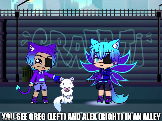 Im bored | YOU SEE GREG (LEFT) AND ALEX (RIGHT) IN AN ALLEY | made w/ Imgflip meme maker