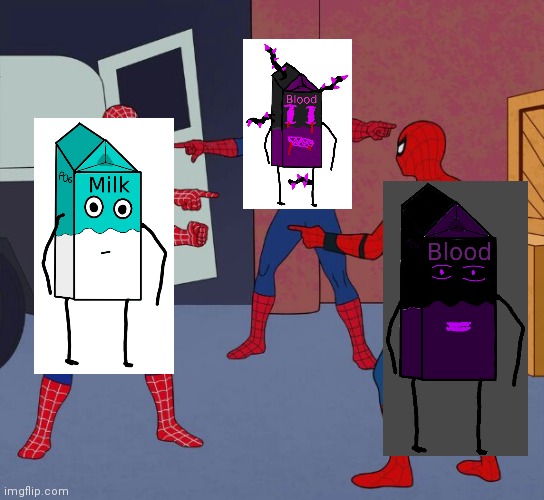 The trio of milk and blood | image tagged in spiderman 3,funny,milk,oh wow are you actually reading these tags,memes | made w/ Imgflip meme maker