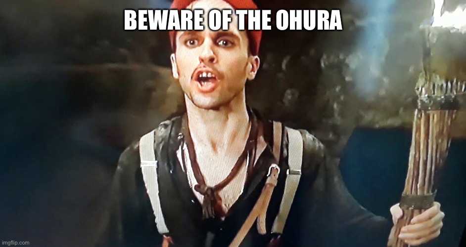 Benny The Curse | BEWARE OF THE OHURA | image tagged in benny the curse | made w/ Imgflip meme maker