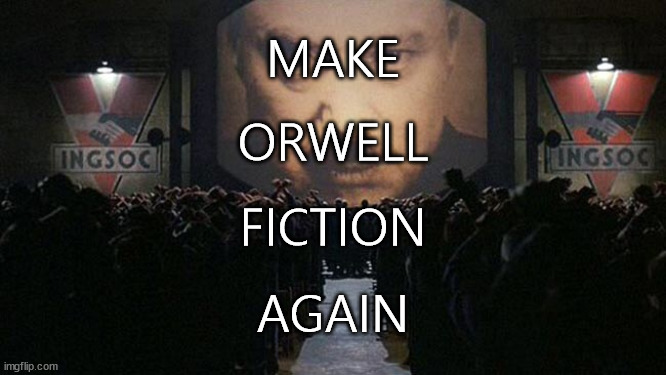 If you must live under socialist rule then do so in a socialist nation and let America remain free. | MAKE; ORWELL; FICTION; AGAIN | image tagged in 1984,democratic socialism,joe biden,selected not elected | made w/ Imgflip meme maker