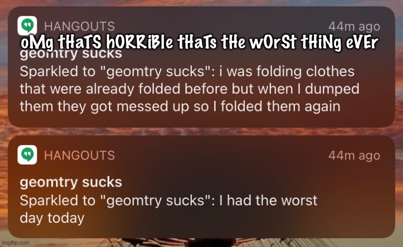 S h o r e | oMg tHaTS hORRiBle tHaTs tHe wOrSt tHiNg eVEr | made w/ Imgflip meme maker