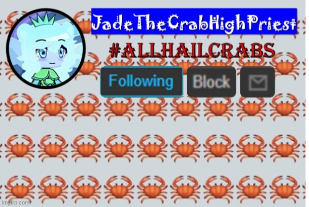 JadeTheCrabHighPriest announcement template | image tagged in jadethecrabhighpriest announcement template | made w/ Imgflip meme maker