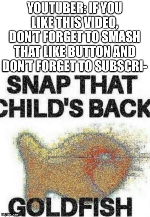 Don't forget to smash the unsubscribe button : r/memes