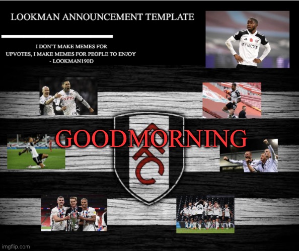 Lookman190D Announcement Template | GOODMORNING | image tagged in lookman190d announcement template | made w/ Imgflip meme maker
