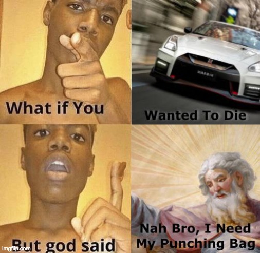 Nah bro... | image tagged in memes,what if you wanted to go to heaven,funny,dark humor,lol,suicide | made w/ Imgflip meme maker