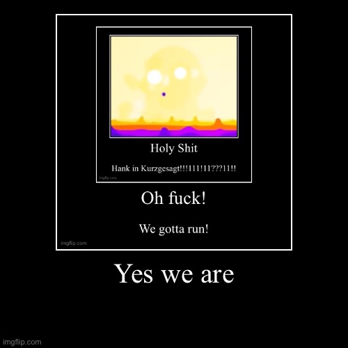 image tagged in funny,demotivationals | made w/ Imgflip demotivational maker