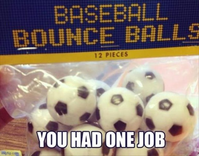 image tagged in you had one job | made w/ Imgflip meme maker