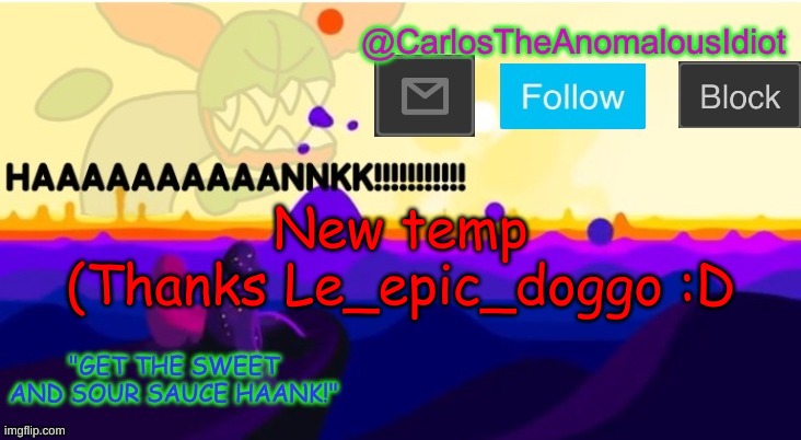 (B | New temp
(Thanks Le_epic_doggo :D | made w/ Imgflip meme maker