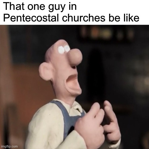 SPEAK IN TONGUES | That one guy in Pentecostal churches be like | image tagged in funny,memes,church | made w/ Imgflip meme maker