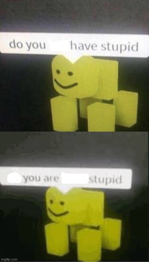 do you are have stupid Secret messages | image tagged in do you are have stupid,secret,message | made w/ Imgflip meme maker