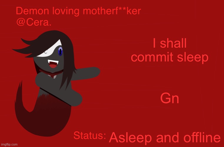 Cera’s announcement temp but with Ryu | I shall commit sleep; Gn; Asleep and offline | image tagged in cera s announcement temp but with ryu | made w/ Imgflip meme maker