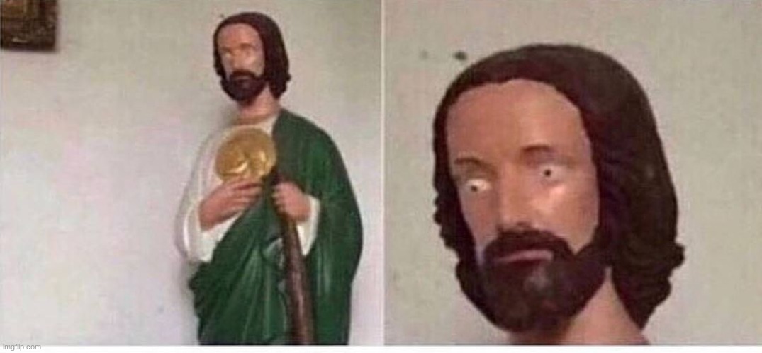 Scared jesus | image tagged in scared jesus | made w/ Imgflip meme maker