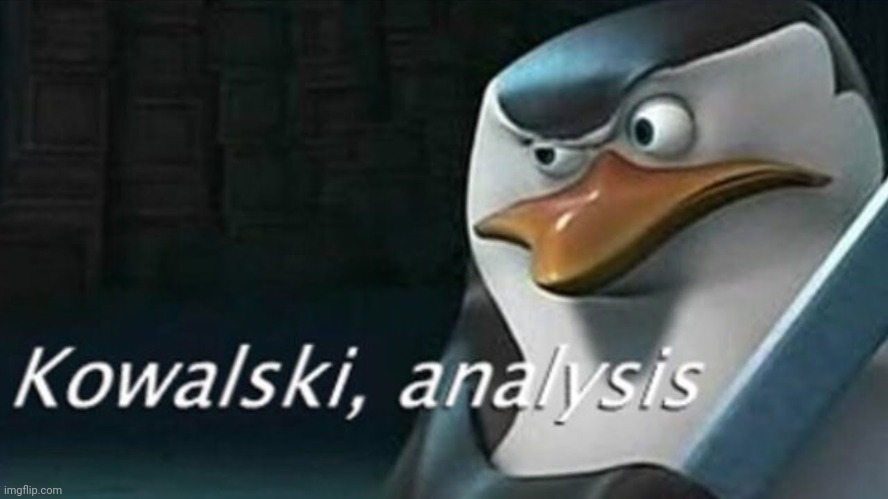 Analysis | image tagged in analysis | made w/ Imgflip meme maker