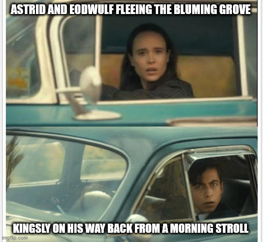 Umbrella Academy Car | ASTRID AND EODWULF FLEEING THE BLUMING GROVE; KINGSLY ON HIS WAY BACK FROM A MORNING STROLL | image tagged in umbrella academy car | made w/ Imgflip meme maker