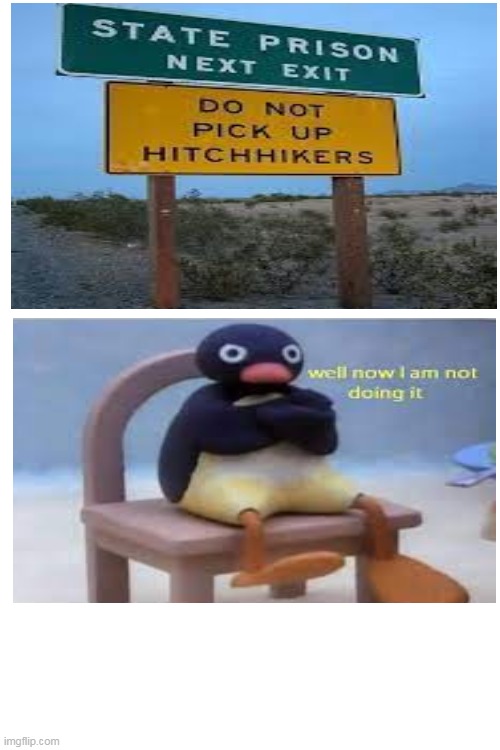 Like I was going to anyway ;) | image tagged in blank white template,funny,you had one job,well now i am not doing it,memes,socially awkward penguin | made w/ Imgflip meme maker