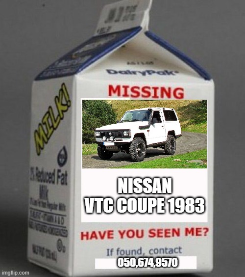 :( | NISSAN VTC COUPE 1983; 050,674,9570 | image tagged in milk carton | made w/ Imgflip meme maker