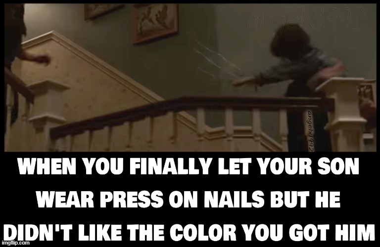 image tagged in nails,lgbtq,horror movie,the conjuring 3,tantrums,cross dresser | made w/ Imgflip meme maker