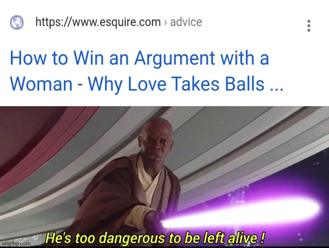 I never thought it was possible | image tagged in he's too dangerous to be left alive,boys vs girls,girls vs boys | made w/ Imgflip meme maker