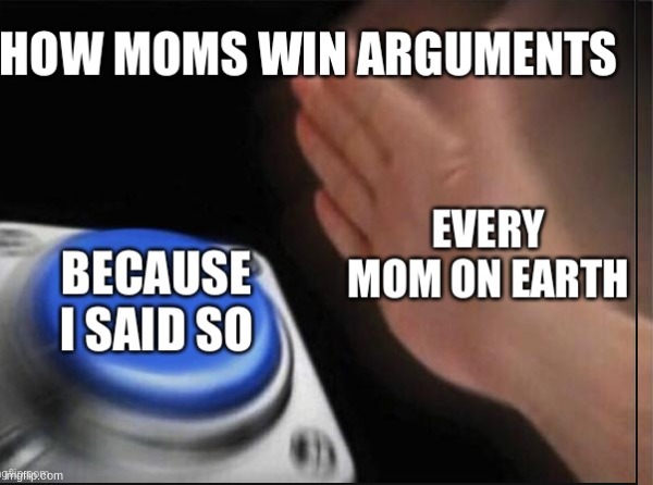 Moms | image tagged in and that's a fact | made w/ Imgflip meme maker