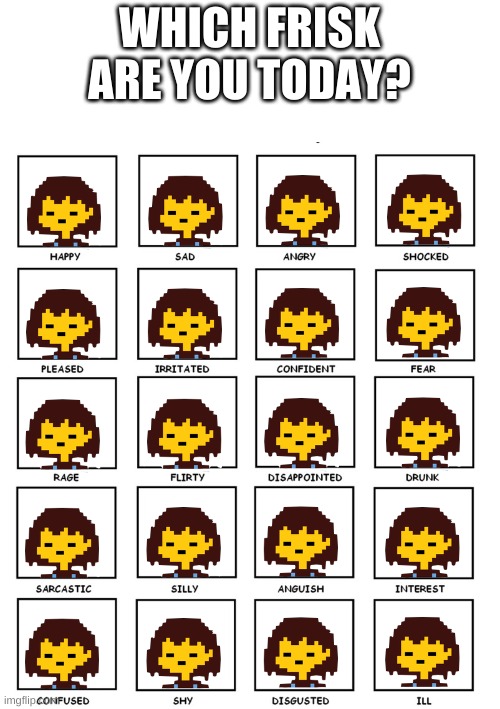 WHICH FRISK ARE YOU TODAY? | made w/ Imgflip meme maker