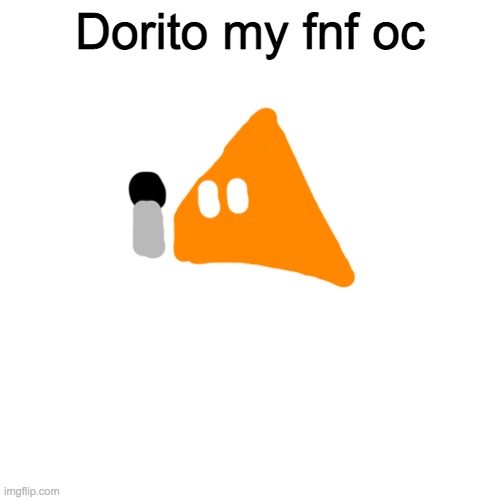 Dorito | Dorito my fnf oc | image tagged in memes,blank transparent square | made w/ Imgflip meme maker