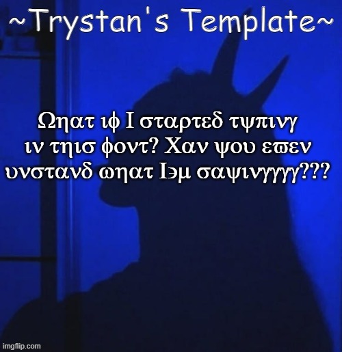 What if I started typing in this font? Can you even unstand what I'm sayingggg??? | made w/ Imgflip meme maker