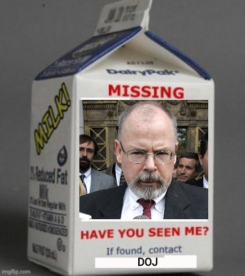 Durham missing | DOJ | image tagged in milk carton,government corruption | made w/ Imgflip meme maker