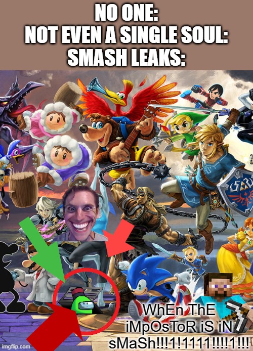 image tagged in super smash bros,smash leaks | made w/ Imgflip meme maker