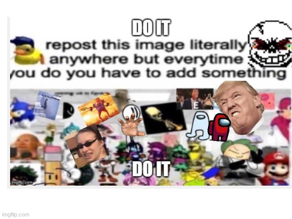 do it | image tagged in repost | made w/ Imgflip meme maker